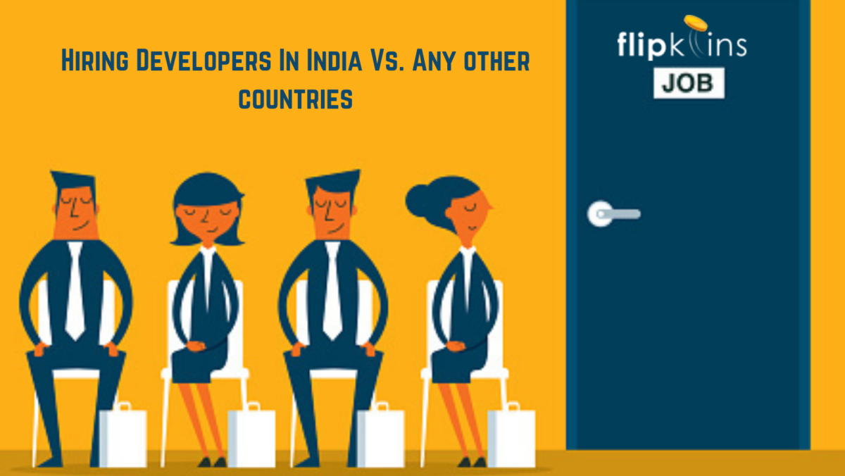 Benefits Of Hiring Developers In India Vs. Any other countries